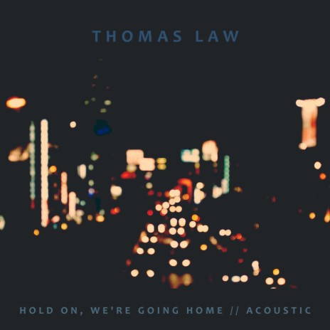 Hold On, We're Going Home (Acoustic) | Boomplay Music