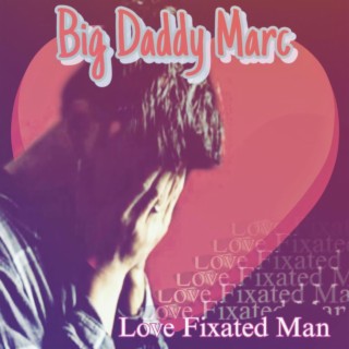 Love Fixated Man