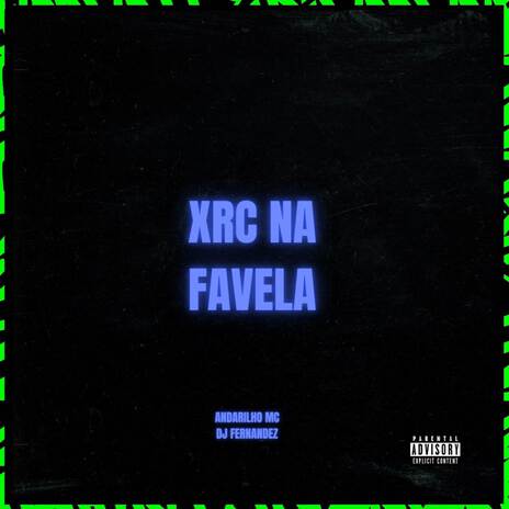 XRC NA FAVELA ft. Andarilho Mc | Boomplay Music