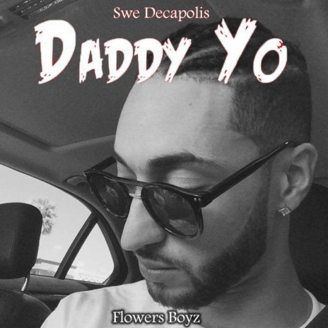 Daddy Yo (feat. Swe Decapolis, Bobby Bogotah & Capone) | Boomplay Music