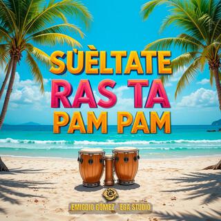 Suéltate Ras Ta Pam Pam - Emigdio Gómez | PUNTA | EGA Studio