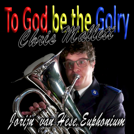 To God Be the Glory (Euphonium Multi-Track) | Boomplay Music