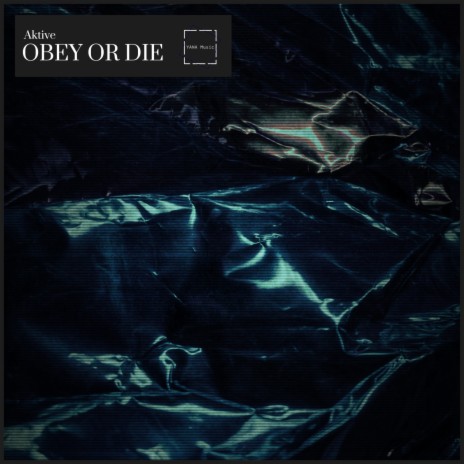 Obey Or Die | Boomplay Music