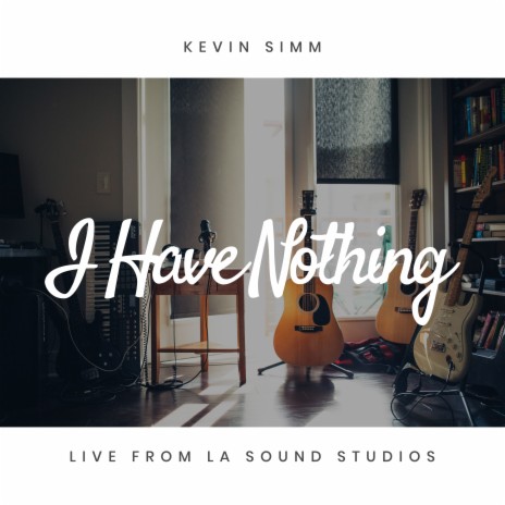 I Have Nothing (Live from LA Sound Studios) | Boomplay Music