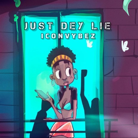 Just Dey Lie | Boomplay Music