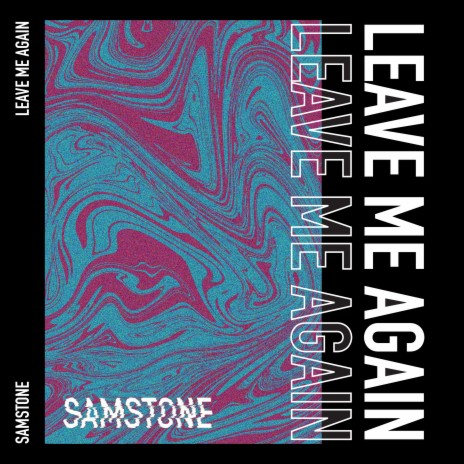 Leave Me Again | Boomplay Music