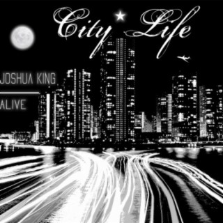 City Life ft. Alive lyrics | Boomplay Music