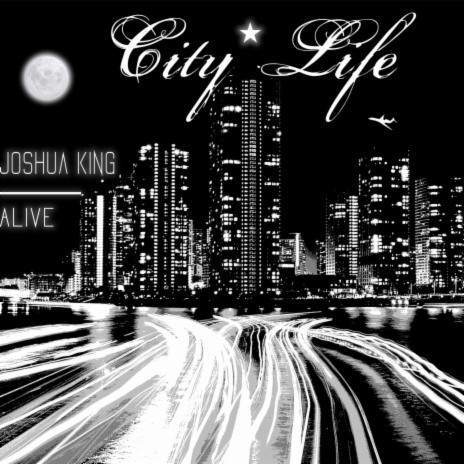 City Life ft. Alive | Boomplay Music