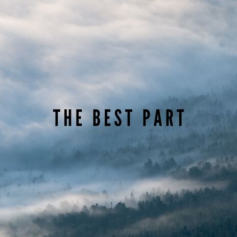 The Best Part | Boomplay Music