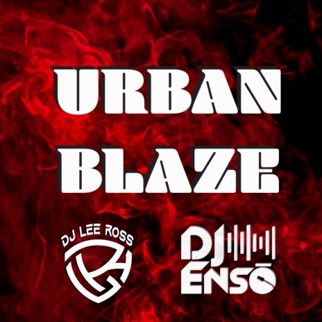 Urban Blaze ft. Dj Lee Ross