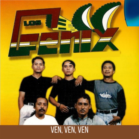 Ven, Ven, Ven | Boomplay Music