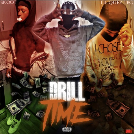 DRILL TIME ft. Skoot & lil quez TBG | Boomplay Music