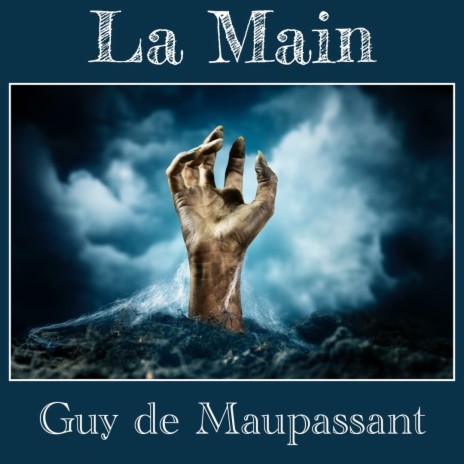 La Main, Partie 4 ft. Guy de Maupassant | Boomplay Music