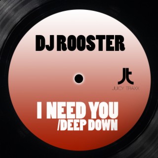 I Need You / Deep Down