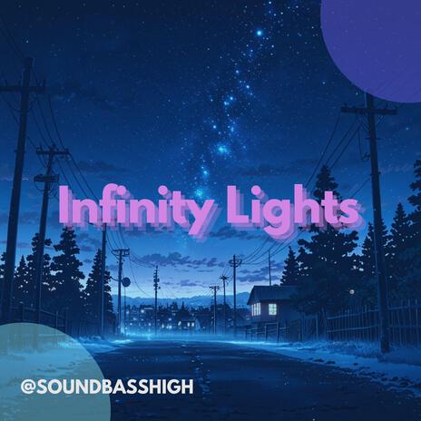 Infinity Lights | Boomplay Music