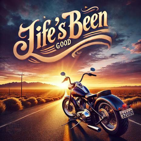 Life's Been Good | Boomplay Music