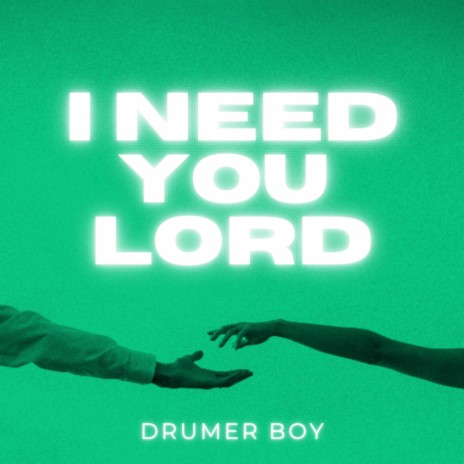 I Need You Lord | Boomplay Music