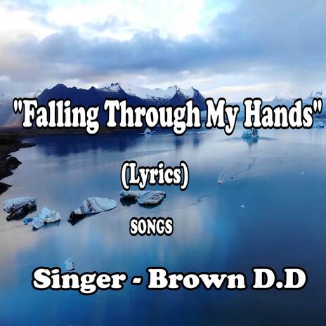 Falling Through My Hands | Boomplay Music