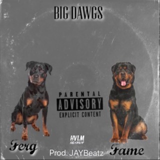 Big Dawgs ft. Fame Battle lyrics | Boomplay Music