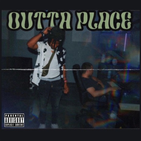 OUTTA PLACE | Boomplay Music