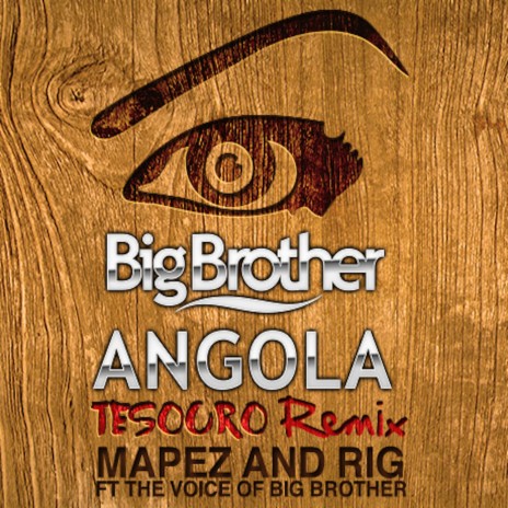 Big Brother Angola (Tesouro Remix) ft. Mapez & Rig | Boomplay Music