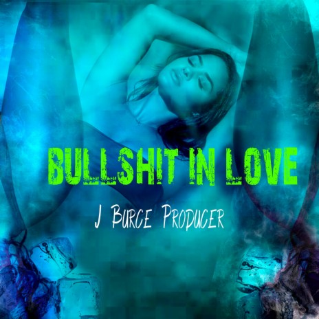 Bullshit in Love ft. Nelson Freitas | Boomplay Music