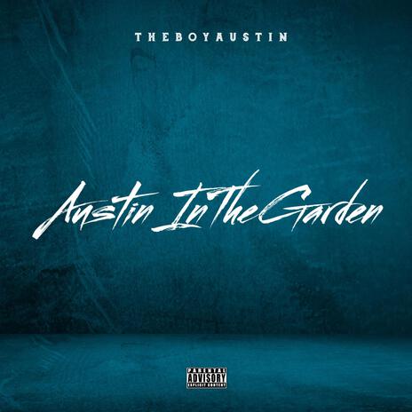 AustinInTheGarden | Boomplay Music