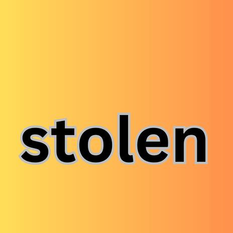 Stolen | Boomplay Music