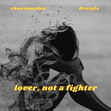 Lover, Not a Fighter ft. Reazyla | Boomplay Music