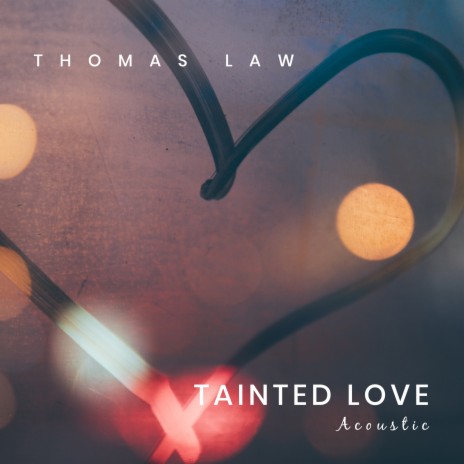 Tainted Love (Acoustic) | Boomplay Music