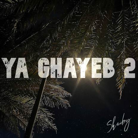 Ya Ghayeb 2 | Boomplay Music