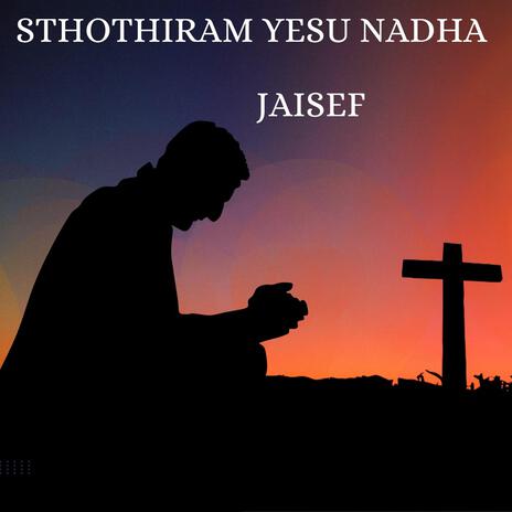 Sthothiram Yesu Nadha (Acoustic Version) | Boomplay Music