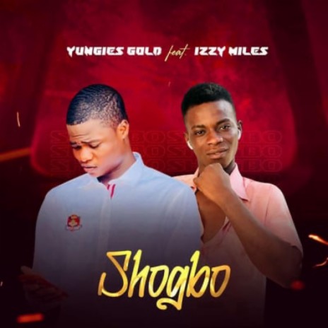 Shogbo ft. Izzy Miles | Boomplay Music