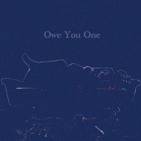 Owe You One | Boomplay Music