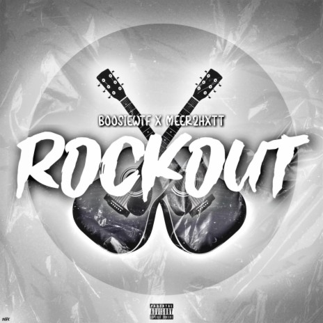 Rockout ft. Meer2hxtt