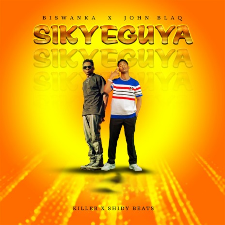 Sikyeguya ft. John Blaq | Boomplay Music