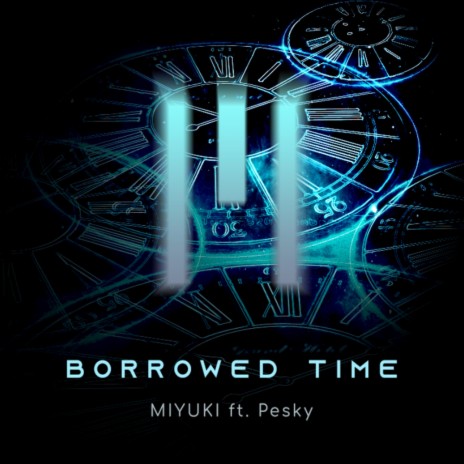 Borrowed Time (feat. Pesky) (Extended Mix)