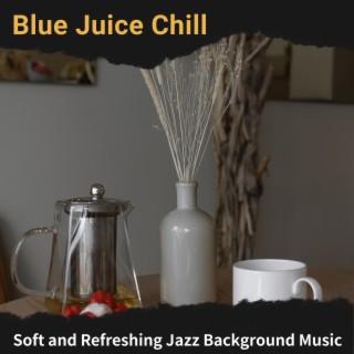 Soft and Refreshing Jazz Background Music