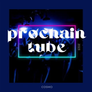 Prochain tube