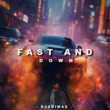 Fast and down | Boomplay Music