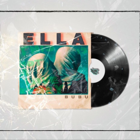 Ella (Bubu) | Boomplay Music