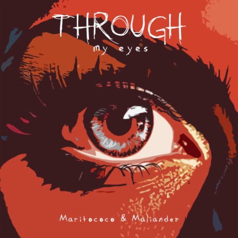 Through my eyes ft. Maliander | Boomplay Music
