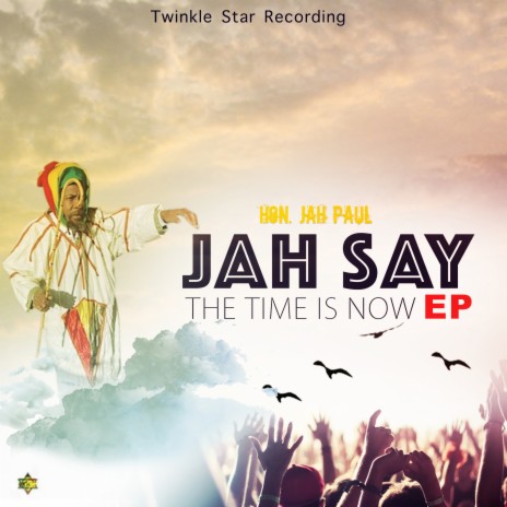 Jah Say The Time As Now Come | Boomplay Music