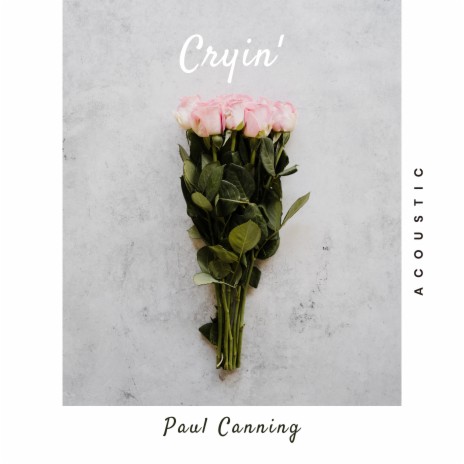 Cryin' (Acoustic) | Boomplay Music