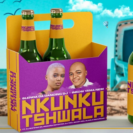 Nkunku Tshwala ft. Inkosi Yama Nesi, Dj Bopstar SA, Manana Reported, DJ Tira & Beast RSA | Boomplay Music