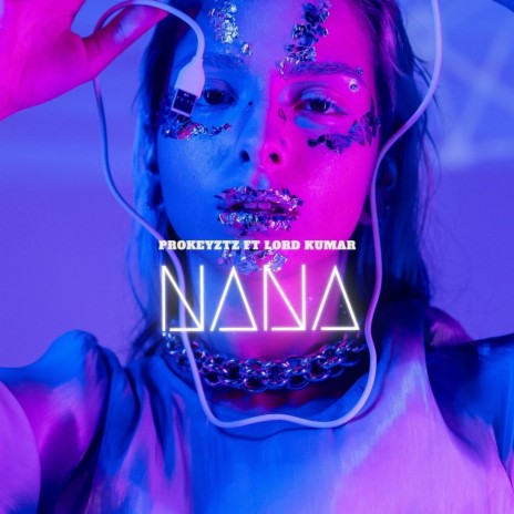 Nana ft. Lord Kumar | Boomplay Music