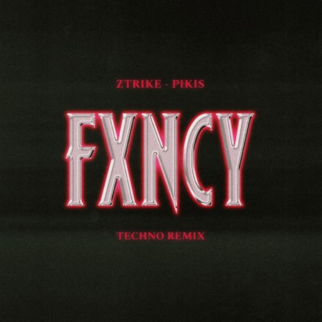 FXNCY (Techno Remix) ft. Pikis | Boomplay Music