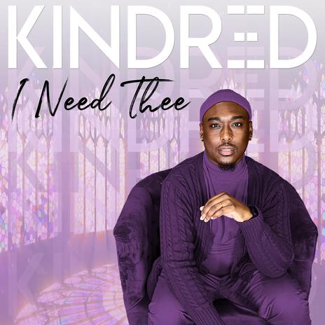 I Need Thee | Boomplay Music