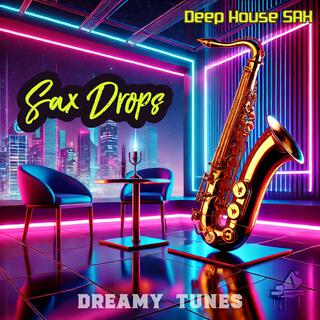 Sax Drops (Deep House Sax)