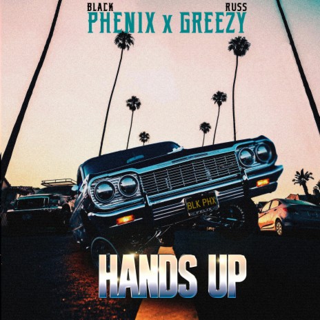 Hands Up ft. RussGreezy